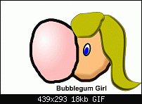 Click image for larger version. 

Name:	bubblegum-girl.gif 
Views:	521 
Size:	18.5 KB 
ID:	41779
