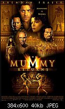 Click image for larger version. 

Name:	The_Mummy_Returns_poster.jpg 
Views:	1783 
Size:	39.6 KB 
ID:	51349